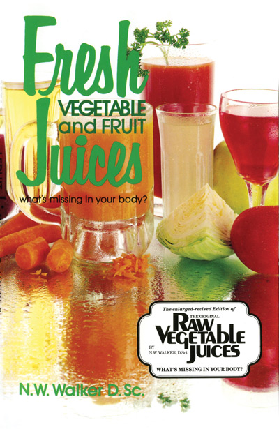 Fresh Vegetable and Fruit Juices, what’s missing in your body